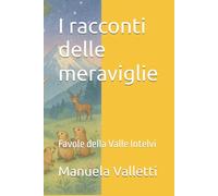 I racconti delle meraviglie: Favole della Valle Intelvi