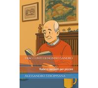 I racconti di nonno Sandro: fiabe e racconti per piccini