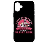 I Race Go-Kart To Show Boys How It's Really Done Fun Go Kart Case for iPhone 16 Plus