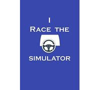 I Race The Simulator: Motorsport racing simulation Logbook to record your progress on your way to becoming a master I-Racer