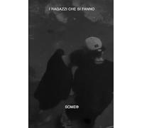 I Ragazzi che si fanno (SOME® ARCHIVE SERIES)