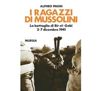 I ragazzi di Mussolini: La battaglia di Bir el-Gobi 2-7 dicembre 1941 (1939-1945. Seconda guerra mondiale.)