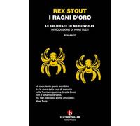 I ragni d'oro. Le inchieste di Nero Wolfe (BEAT. Bestseller)