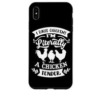 I Raise Chickens I'm Literally A Chicken Tender Case for iPhone XS Max