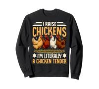 I Raise Chickens I'm Literally A Chicken Tender Funny Pun Sweatshirt