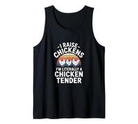 I Raise Chickens Im Literally A Chicken Tender Funny Saying Tank Top