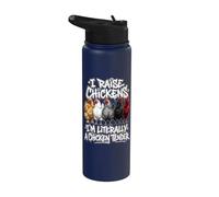 I Raise Chickens I'm Literally a Chicken Tender Stainless Steel Insulated Water Bottle