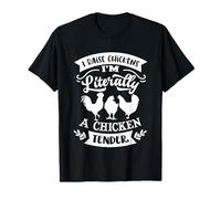 I Raise Chickens I'm Literally A Chicken Tender T-Shirt