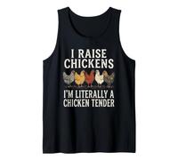 I Raise Chickens I'm Literally a Chicken Tender Tank Top