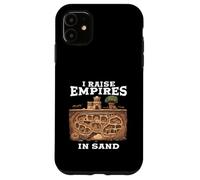 I Raise Empires In Sand Funny Ant Colony Lover Case for iPhone 11