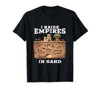 I Raise Empires in Sand Funny Ant Colony Lover T-Shirt