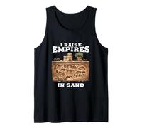I Raise Empires in Sand Funny Ant Colony Lover Tank Top