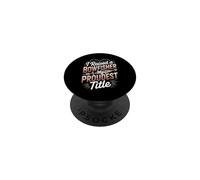 I Raised A Bowfisher My Proudest Title PopSockets Adhesive PopGrip