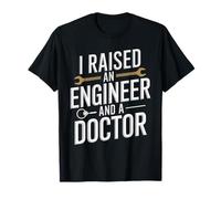 I Raised an Engineer and a Doctor, Proud Parent T-Shirt