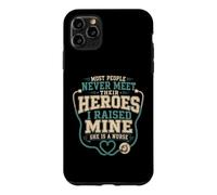 I Raised My Hero And She Became A Nurse Case for iPhone 11 Pro Max