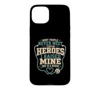 I Raised My Hero And She Became A Nurse Case for iPhone 15 Plus