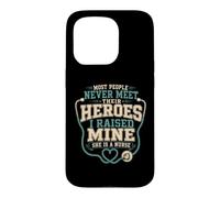 I Raised My Hero And She Became A Nurse Case for iPhone 15 Pro