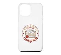 I Raised My Hero and She Teaches the Classroom Case for iPhone 12 Pro Max