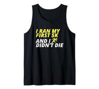 I Ran My First 5k and I Didn't Die Tank Top