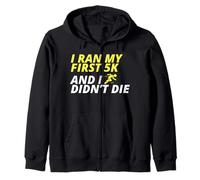 I Ran My First 5k And I Didn't Die Zip Hoodie