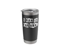 I Ran So Far Away Stainless Steel Insulated Tumbler