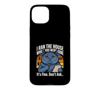I Ran The House While You Were Gone Its Fine Dont Ask Case for iPhone 15 Plus