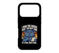 I Ran The House While You Were Gone Its Fine Dont Ask Case for iPhone 17 Pro