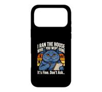 I Ran The House While You Were Gone Its Fine Dont Ask Case for iPhone 17 Pro Max