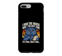 I Ran The House While You Were Gone Its Fine Dont Ask Case for iPhone 7 Plus/8 Plus