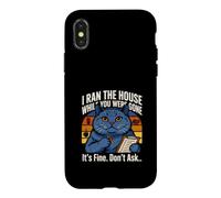 I Ran The House While You Were Gone Its Fine Dont Ask Case for iPhone X/XS