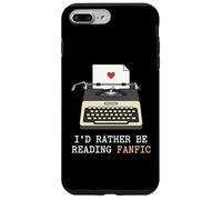 I Rather Be Reading Fanfic Reader Fiction Author Case for iPhone 7 Plus/8 Plus