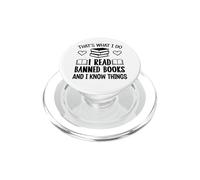 I Read Banned Books I Know Things,Banned Book Lover Bookish PopSockets PopGrip for MagSafe