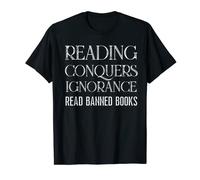 I Read Banned Books "Reading Conquers Ignorance" Book Lovers T-Shirt