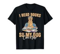 I Read Books So My Dog Can Nap T-Shirt