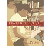 I Read It, but I Don't Get It: Comprehension Strategies for Adolescent Readers