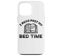 I Read Past My bed time book Lover Case for iPhone 13 Pro Max