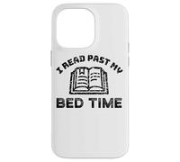 I Read Past My bed time book Lover Case for iPhone 14 Pro Max