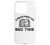 I Read Past My bed time book Lover Case for iPhone 15 Pro Max