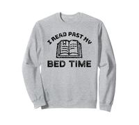 I Read Past My bed time book Lover Sweatshirt