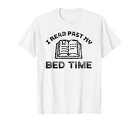 I Read Past My Bed time Book Lover T-Shirt