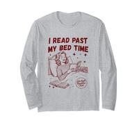 I Read Past My Bed Time Late Night Readers Club Book Lover Long Sleeve T-Shirt
