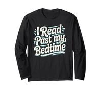 I Read Past My Bedtime Book Lover Funny Reading Quote Long Sleeve T-Shirt