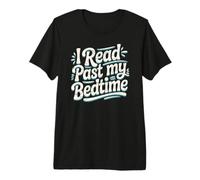 I Read Past My Bedtime Book Lover Funny Reading Quote Premium T-Shirt