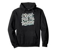 I Read Past My Bedtime Book Lover Funny Reading Quote Pullover Hoodie
