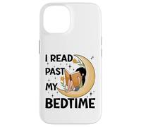 I read past my bedtime - Book Lovers Reader Reading Bookworm Case for iPhone 14