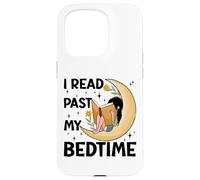 I read past my bedtime - Book Lovers Reader Reading Bookworm Case for iPhone 15 Pro
