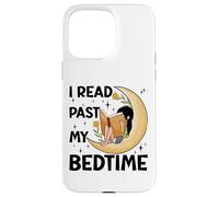 I read past my bedtime - Book Lovers Reader Reading Bookworm Case for iPhone 15 Pro Max
