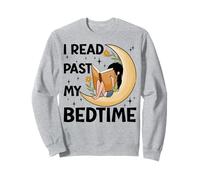 I read past my bedtime - Book Lovers Reader Reading Bookworm Sweatshirt
