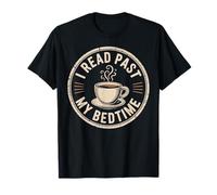 I Read Past My Bedtime Coffee Lover Design T-Shirt