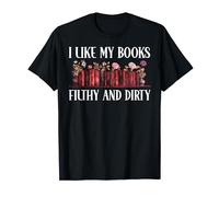 I Read Smut Book TShirt,I Like My Books Filthy & Dirty Smutt T-Shirt